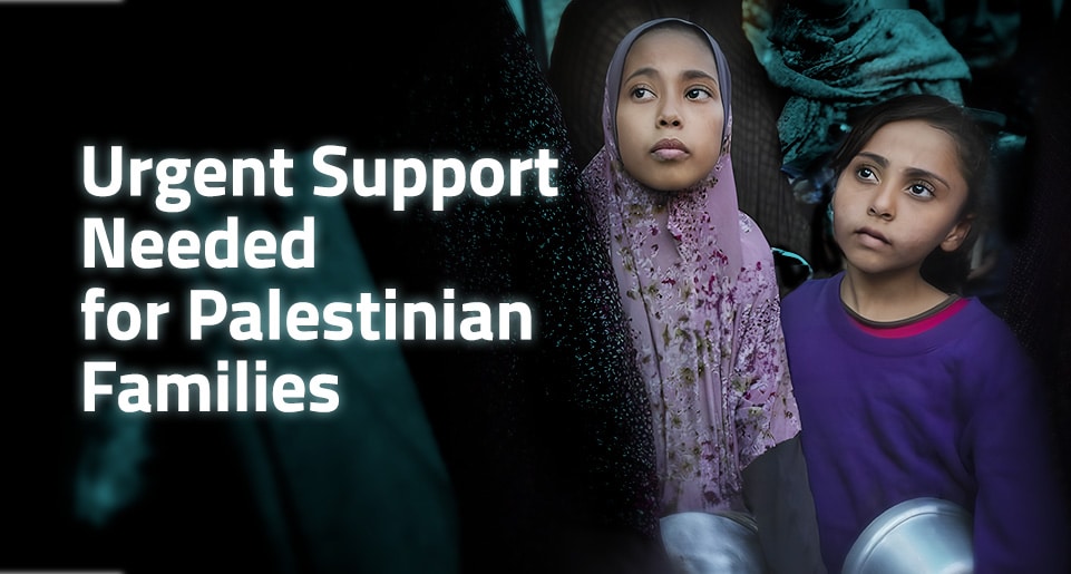 Urgent Support Needed for Palestinian Families Act Now